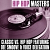 Classic vs. Hip Hop featuring Dee Smoove and Voice Delegation