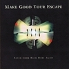 Make Good Your Escape