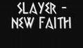 SLAYER - NEW FAITH