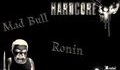 Mad Bull & Ronin - Hardcore