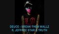 Deuce - Break Them Wallz