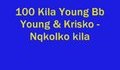 100 Kila Young Bb Young & Krisko - Nqkolko kila