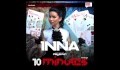 INNA - 10 minutes ( Radio Edit by Play and Win )