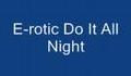E-rotic - Do It All Night